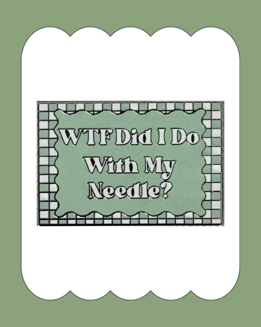 WTF Did I Do With My Needle?