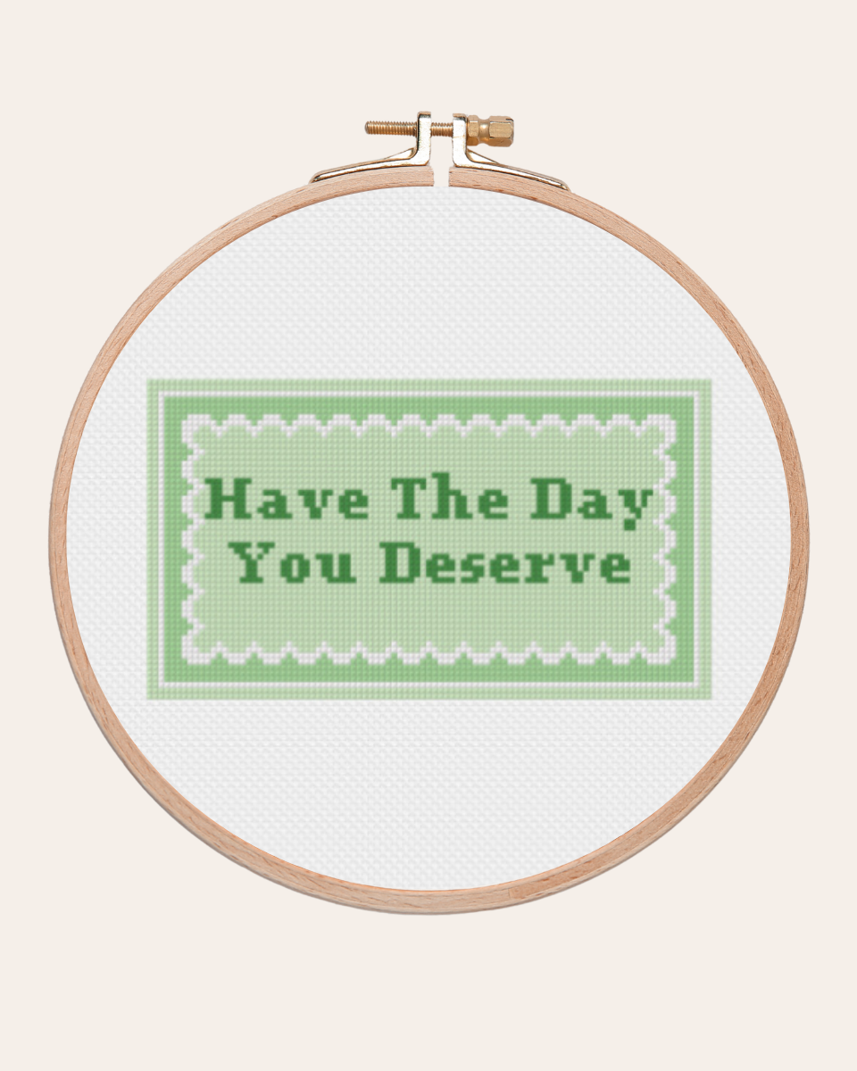 Have The Day You Deserve